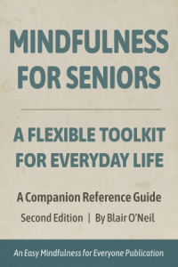 Mindfulness for Seniors Book Cover Mindfulness for Seniors: A Flexible Toolkit for Everyday Life
